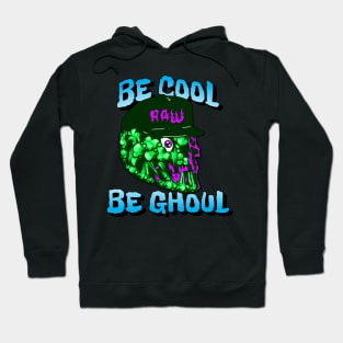 Be cool, Be ghoul Hoodie